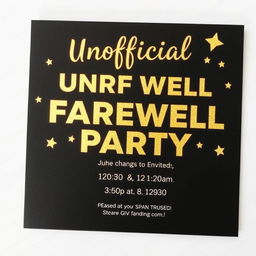 A stylish invitation card featuring a black and gold color scheme, prominently displaying 'Unofficial Farewell Party' in bold, eye-catching gold lettering