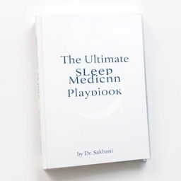 A light and elegant cover design for a binder titled 'The Ultimate Sleep Medicine Playbook'