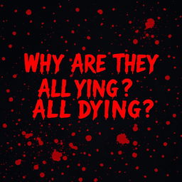 A stark black background filled with vivid red blood splatters scattered across the surface, creating a chaotic and unsettling effect