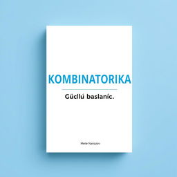 A minimalist cover design for a professional math book titled 'KOMBINATORIKA: Güclü başlanğıc' by Mete Namazov