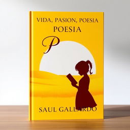 A book cover design for a poetry collection featuring the silhouette of a girl holding a book, set against a bright sunny yellow landscape