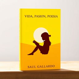 A straight book cover design for a poetry collection featuring the silhouette of a girl sitting with a book, against a bright sunny yellow landscape