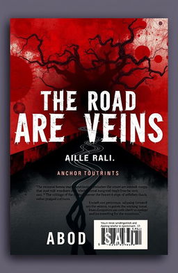 A book cover design for a psychological thriller titled 'The Road Are Veins'