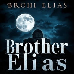 A book cover titled 'Brother Elias' featuring a modern, sleek font