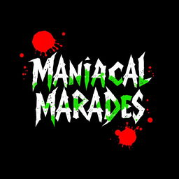 A logo featuring the heavy metal font for the text 'Maniacal Marades' in bold white and green colors