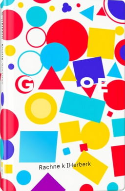 A visually striking book cover featuring a dynamic arrangement of various geometric shapes including circles, triangles, squares, and polygons in vivid colors like red, blue, yellow, and green