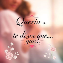 A book cover design for the title 'Queria te dizer que
