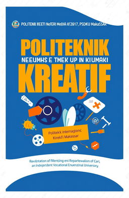 Design a cover for the revitalization of Politeknik Negeri Media Kreatif PSDKu Makassar, incorporating elements that represent a transition to an independent vocational university