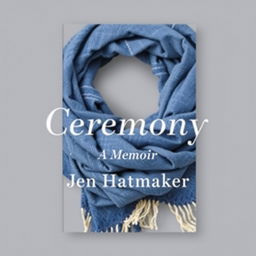 A chic book cover design for "Ceremony: A Memoir" by Jen Hatmaker, featuring a background of a beautifully woven scarf with denim textures wrapped around a soft gray backdrop