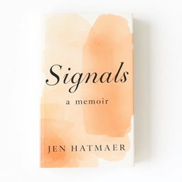 An inviting book cover for "Signals: A Memoir" by Jen Hatmaker, featuring a serene and reflective design that embodies the theme of communication and connection