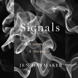 A striking book cover for "Signals: A Memoir" by Jen Hatmaker, featuring a dramatic interplay of smoke as a central design element