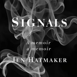 A striking book cover for "Signals: A Memoir" by Jen Hatmaker, featuring a dramatic interplay of smoke as a central design element