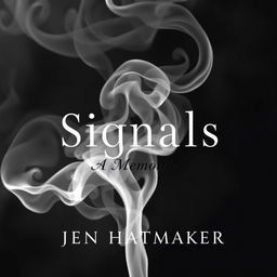 A visually striking book cover for "Signals: A Memoir" by Jen Hatmaker, prominently featuring an artistic representation of smoke