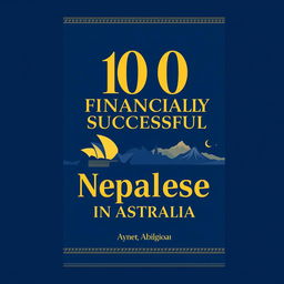 A striking book cover design for '100 Most Financially Successful Nepalese in Australia'
