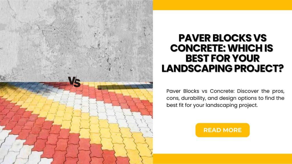 Are you ready to transform your outdoor space but unsure whether to go for paver blocks or concrete? Take this quiz to uncover the ideal choice for your needs!