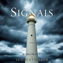 An evocative book cover for "Signals: A Memoir" by Jen Hatmaker, featuring a close-up view of a lighthouse set against a backdrop of dark, stormy skies
