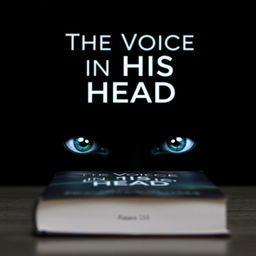 A captivating book cover featuring the title 'The Voice in His Head' prominently displayed