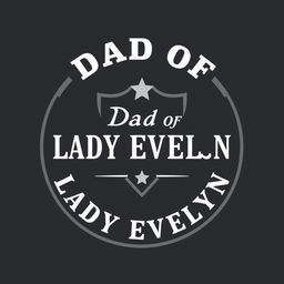 A masculine circle logo design for 'Dad of Lady Evelyn'