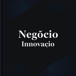 Um design de capa de livro sofisticado e moderno intitulada "Negócio e Inovação"