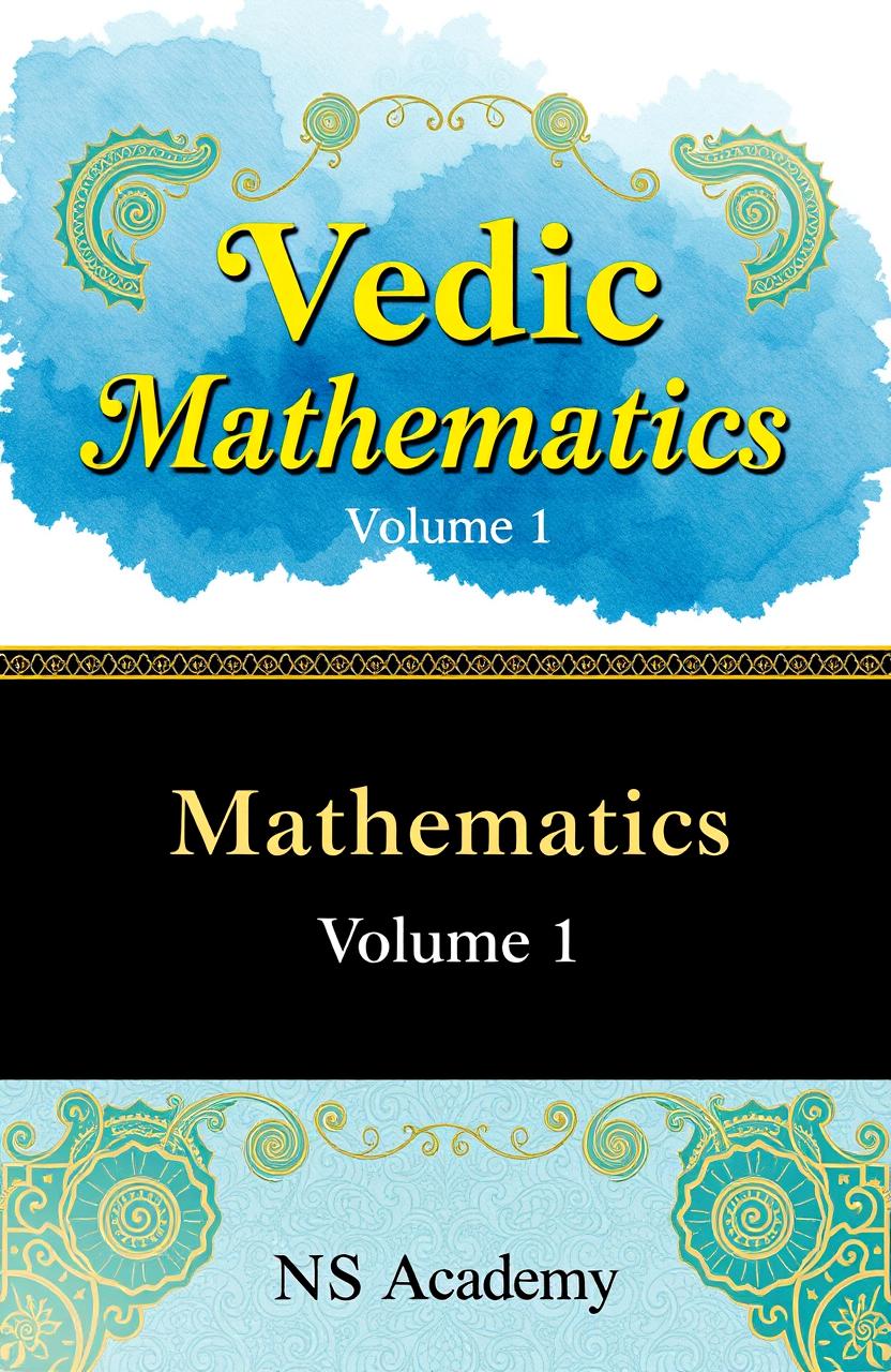 A beautifully designed cover for a book titled 'Vedic Mathematics, Volume 1' by NS Academy