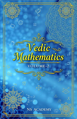 An intricately designed cover page for a book titled 'Vedic Mathematics, Volume -2' by NS Academy