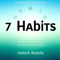 A visually impactful book cover featuring the title '7 Habits' in bold, clear typography at the center