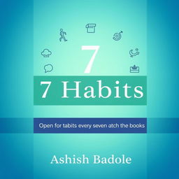 A visually impactful book cover featuring the title '7 Habits' in bold, clear typography at the center