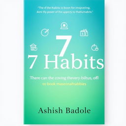 A visually impactful book cover featuring the title '7 Habits' in bold, clear typography at the center
