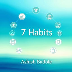 A visually impactful book cover featuring the title '7 Habits' in bold, clear typography at the center