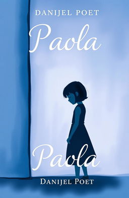 A book cover design titled "Paola" by Danijel Poet, showcasing the central theme of a shy girl standing behind a wall, symbolizing an emotional barrier