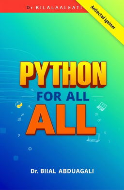 A vibrant and modern book cover design for 'Python for All' by Dr