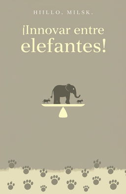 A simple, business-style book cover for '¡Innovar entre elefantes!'
