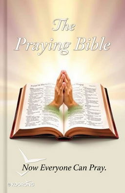 A book cover design for 'The Praying Bible'