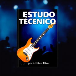 A captivating e-book cover for 'ESTUDO TÉCNICO' by Kleber Oliveira, featuring a prominent image of an electric guitar placed diagonally across the design