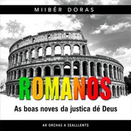 A striking book cover for the title 'Romanos: As boas novas da justiça de Deus'