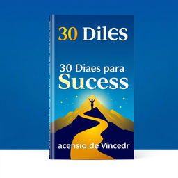A book cover design titled '30 Dias para o Sucesso' with the subtitle 'A Ascensão do Vencedor'