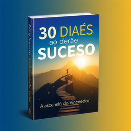 A book cover design titled '30 Dias para o Sucesso' with the subtitle 'A Ascensão do Vencedor'