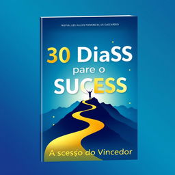 A book cover design titled '30 Dias para o Sucesso' with the subtitle 'A Ascensão do Vencedor'