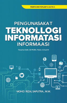 A book cover design featuring the title "PENGUASAAN SINGKAT TEKNOLOGI INFORMASI" prominently displayed at the top