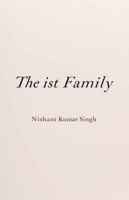 A blank image that features the text 'The First Family' in an elegant font, prominently displayed in the center