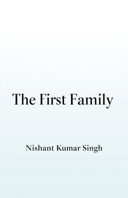 A blank image featuring the text 'The First Family' in bold, elegant font, centered in the middle of the image
