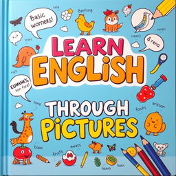 A visually engaging cover design for a book titled 'Learn English Through Pictures'