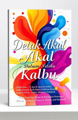 A book cover design for 'Detak Akal Dalam Kalbu' featuring the names of the authors: Alifia Suci, Ayu R