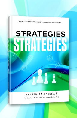 A captivating book cover for a title titled "Effective Strategies", featuring a visually striking abstract design that represents dynamic thinking and innovation