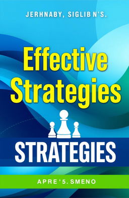 A captivating book cover for a title titled "Effective Strategies", featuring a visually striking abstract design that represents dynamic thinking and innovation