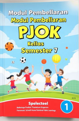 A colorful and vibrant book cover for a 7th-grade physical education learning module themed around large ball games