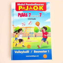 A vibrant and engaging book cover for a 7th-grade physical education learning module focused on volleyball and basketball