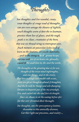 A beautifully written poem about the nature of thoughts, exploring their complexity and depth
