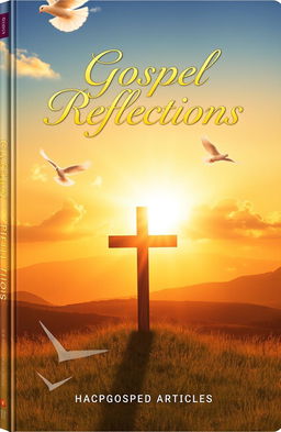 A visually striking book cover for a collection of gospel articles, featuring a radiant sunrise over a serene landscape