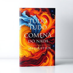 The book cover for 'TUDO COMEÇA DO NADA' features a mesmerizing depiction of chaos and creation, where elements like water and fire are dynamically intertwined, blending into a stunning visual symphony